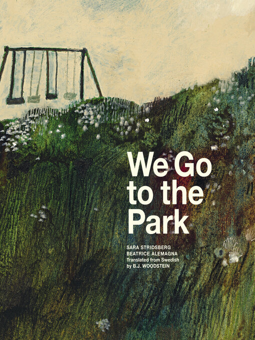 Title details for We Go to the Park by Sara Stridsberg - Available